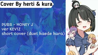 [ PURR - HONE J / KEV1Z VER ] Cover By Herti & Kaede Kura