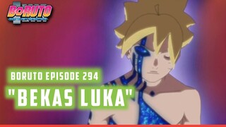 BORUTO EPISODE 294 "BEKAS LUKA"