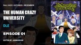 The Human Crazy University | Episode 01