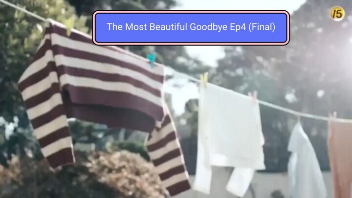 The Most Beautiful Goodbye Ep4 (Final)