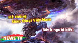 Truyền thuyết về các vị thần Việt Nam, ít người biết!