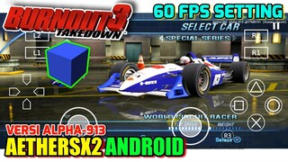 MAIN GAME BURNOUT 3 TAKEDOWN + SAVEDATA AETHERSX2 ANDROID 60 FPS SETTING