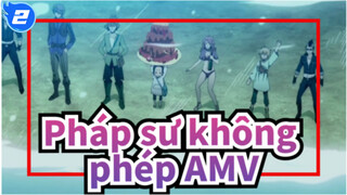 [Pháp sư không phép/AMV] Hồi tưởng về họ - Wake_2