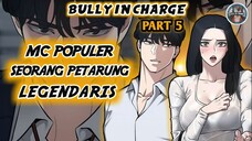 Bukan Murid Pindahan Biasa!? Ternyata Petarung Legendaris Setara 100 Orang (Bully In Charge Part 5)