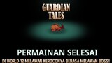 World 12 Membuat Gw Gila! |Guardian Tales Part 56