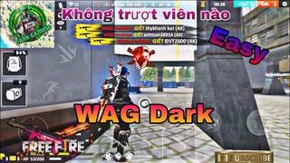 [WAG Dark Free Fire] Game Là Dễ , Bình Tĩnh , Tự Tin , Bắn Không Trượt Phát Nào ....