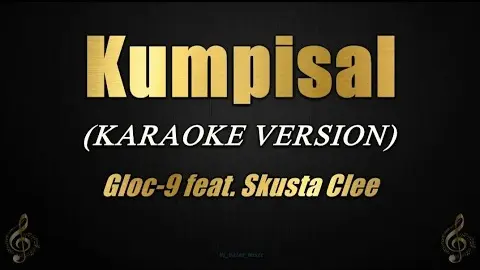 Kumpisal - Gloc-9 feat. Skusta Clee (Karaoke)
