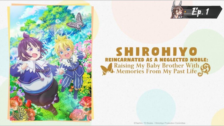 Reincarnated as a Neglected Noble: Raising My Baby Brother With Memories From My Past Life Ep. 1