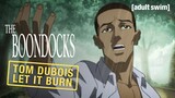 Tom Dubois Lets it Burn | The Boondocks | adult swim classics