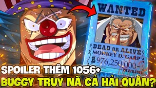 SPOILER THÊM 1056+ | BUGGY TUNG TRUY NÃ CẢ HẢI QUÂN?!