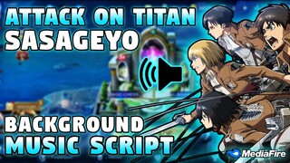 Attack On Titan - Sasageyo Background Music Script | For Lobby w/ Full Soundtrack | Mobile Legends