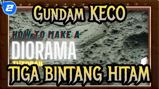 Gundam KECO
TIGA BINTANG HITAM_2