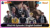 Viral Hit Episode 2 English Dubbed