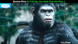 review phim Đại Chiến Hành Tinh Khỉ phần 2 #reviewfilm