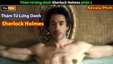 Thám tử Lừng Danh Sherlock Holmes phá Án - review phim Sherlock Holmes 1