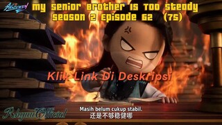 My Senior Brother Is Too Steady season 2 Episode 62  (75)