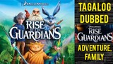 Tagalog Dubbed -Rise of the Guardian- FAMILY ADVENTURE