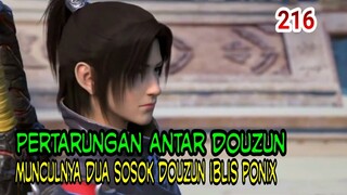 PERTARUNGAN ANTAR DOUZUN - KEMUNCULAN DUA SOSOK DOUZUN IBLIS PONIX! BTTH 216!