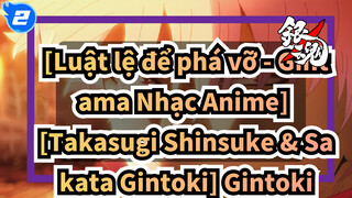 [Luật lệ để phá vỡ - Gintama Nhạc Anime] [Takasugi Shinsuke & Sakata Gintoki] Gintoki_2