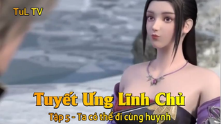 Tuyết Ưng Lĩnh Chủ Tập 5 - Ta có thể đi cùng huynh