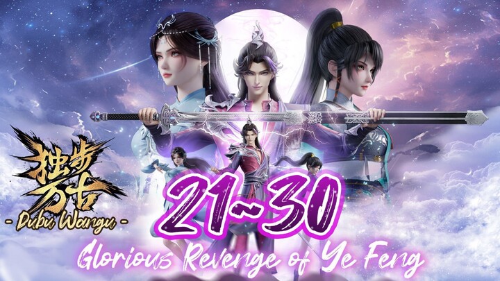 Glorious Revenge of Ye Feng Eps. 21~30 Subtitle Indonesia