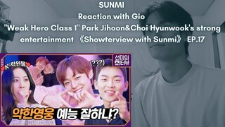 SUNMI Reaction with Gio "Weak Hero Class 1" Park Jihoon&Choi Hyunwook's strong entertainment 《Showte