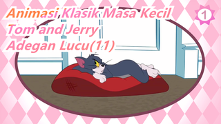 [Animasi Klasik Masa Kecil: Tom and Jerry] Adegan Lucu(11)_1