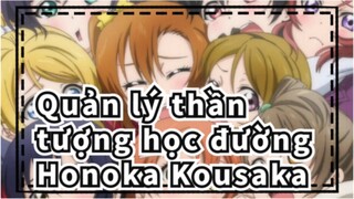 Quản lý thần tượng học đường
Honoka Kousaka