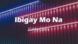 Ibigay Mo Na Lyric video | Kiddo Chris