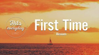 ILLENIUM, iann dior - First Time (Lyrics)