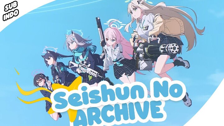 [Opening Blue Archive] Seishun No Archive (Lirik & Terjemahan Indonesia)