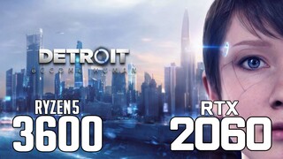 Detroit Become Human on Ryzen 5 3600 + RTX 2060 1080p, 1440p benchmarks!