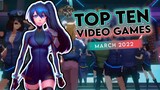 Top Ten Video Games March 2022 - Noisy Pixel