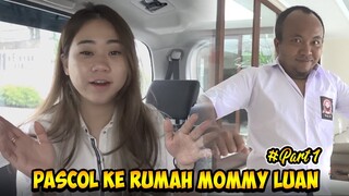 PASCOL KE RUMAH MOMMY Luan PART #1‼️