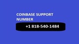 Coinbase Customer Service Phone Number +1(818) 540-1484