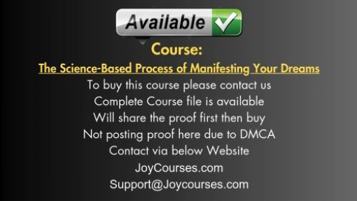 (JOYCOURSES•COM)(cheap) The Science-Based Process of Manifesting Your Dreams