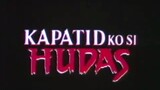 KAPATID KO SI HUDAS (1993) FULL MOVIE