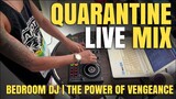 DJ Mixes During Quarantine (part 1) | Bedroom Dj | The Power of Vengeance | Dj Jammer