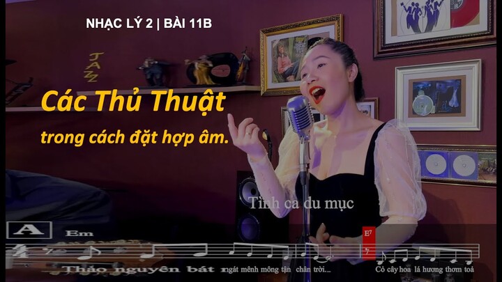 HOÀ ÂM ỨNG DỤNG | BÀI 11B THỦ THUẬT TRONG ĐẶT HỢP ÂM