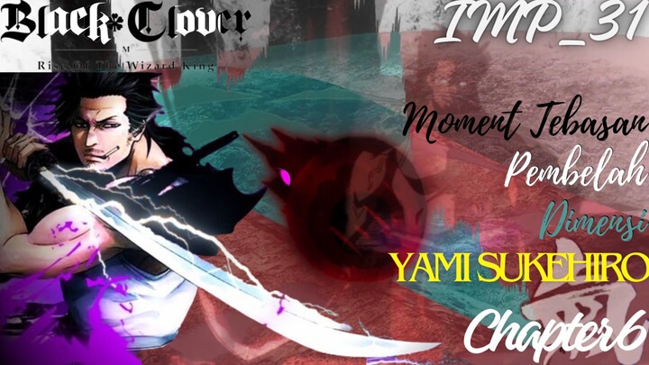 {Chapter 6}: Dark Cloaked Dimension Slash - Yamimatoi jigengiri (Yami Sukehiro)