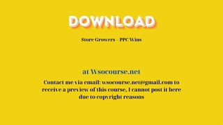 Store Growers – PPC Wins – Free Download Courses