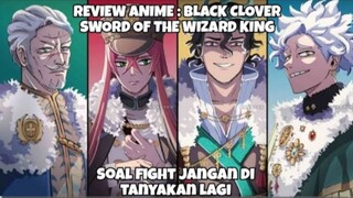 REVIEW ANIME : BLACK CLOVER SWORD OF THE WIZARD KING || Soal fight jangan di tanyakan lagi