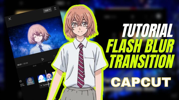 Tutorial Edit Flash Blur Transition di Aplikasi Capcut [Anime Content]