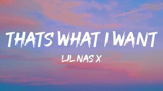 Lil Nas X - THATS WHAT I WANT (Lyrics)