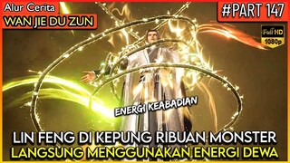 KEKUATAN DEWA LANGSUNG DI GUNAKAN !! MELAWAN RIBUAN MUSUH - Alur Cerita Donghua #WJDZ (PART 147)