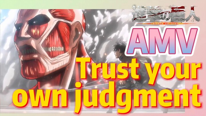 [Attack on Titan]  AMV | Trust your own judgment