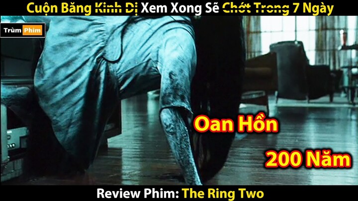 [Review Phim] Cuốn Băng Bị Nguyền Giam Giữ Oa.n Hồ.n Hơn 200 Năm  | Trùm Phim Review