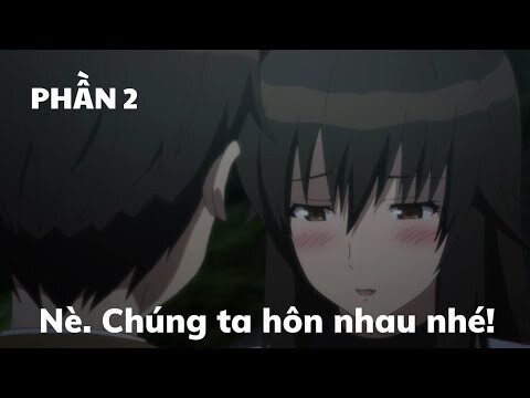 Tóm Tắt Anime Hay: "Hãy Thật Lòng" Phần 2 | Review Anime