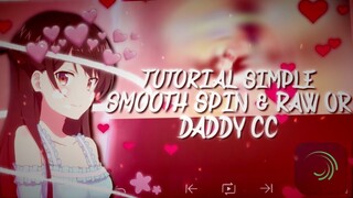 [Tutorial AMV] Alight Motion Simple Smooth Spin & RAW/Daddy CC