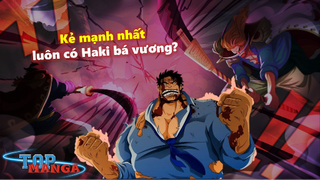 Phải chăng những kẻ mạnh nhất luôn có Haki bá vương? #onepiece